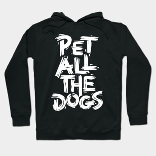 Pet All the Dogs Hoodie